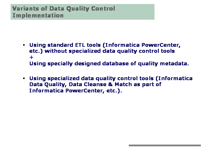 Variants of Data Quality Control Implementation: Using standard ETL tools without specialized data quality control tools and Using specially designed database of quality metadata. Using specialized data quality control tools